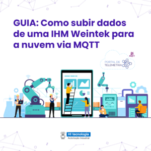 Quer saber como subir dados de uma IHM Weintek para a nuvem via MQTT?